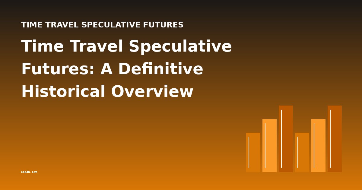 Time Travel Speculative Futures: A Definitive Historical Overview