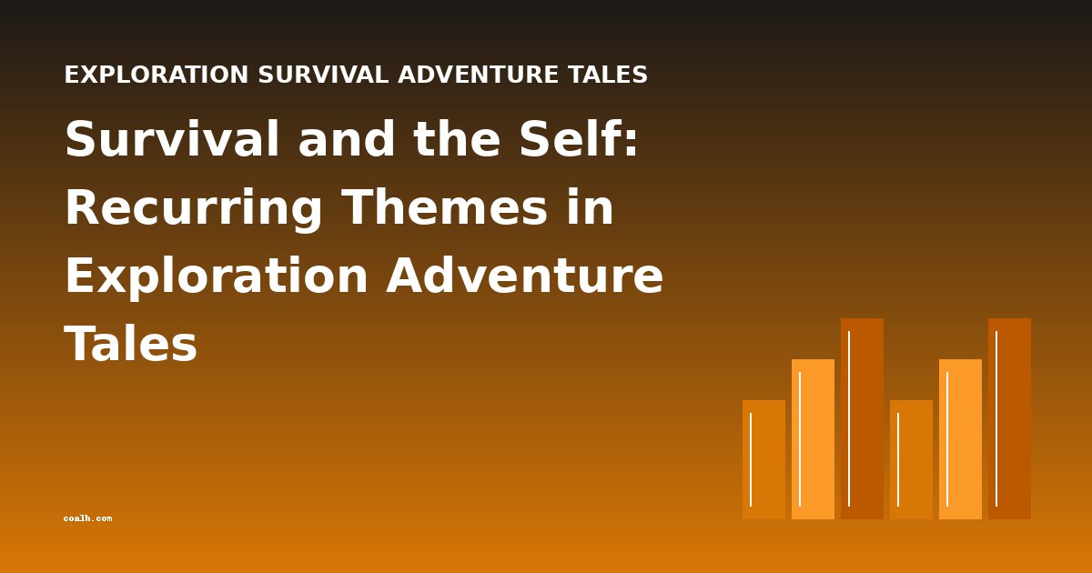 Survival and the Self: Recurring Themes in Exploration Adventure Tales