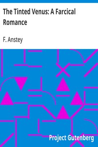 Cover of The Tinted Venus: A Farcical Rom...